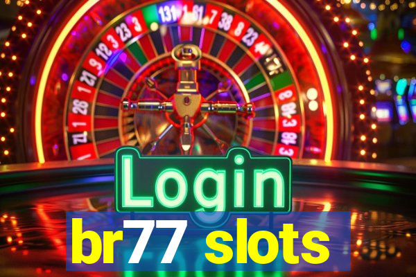 br77 slots